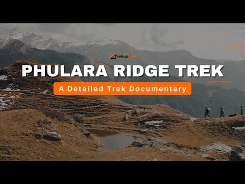 Phulara Ridge Trek, A Detailed Trek Documentary | By Mountain Expert Shivam From Trekup India